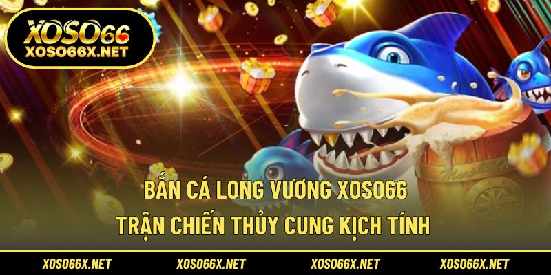Bắn cá Long Vương