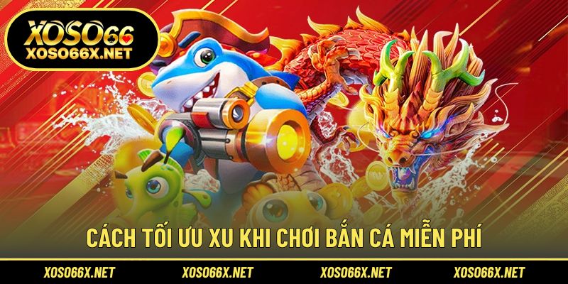 Bí quyết quản lý xu hợp lý khi chơi bắn cá miễn phí