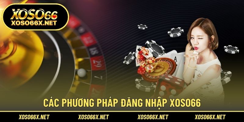 Các phương pháp đăng nhập XOSO66