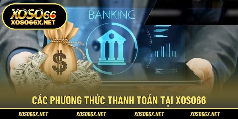 Các phương thức thanh toán tại XOSO66