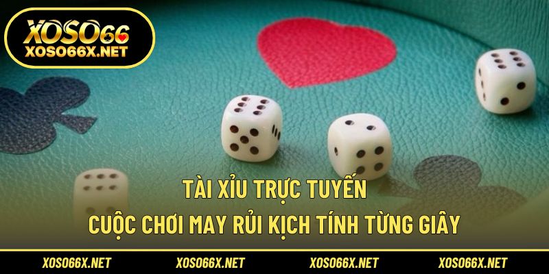 Tài xỉu trực tuyến