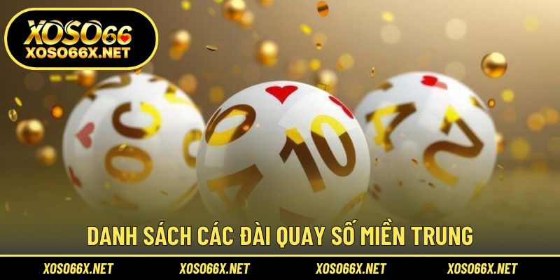 Tra cứu nhanh kết quả các đài miền Trung hàng ngày