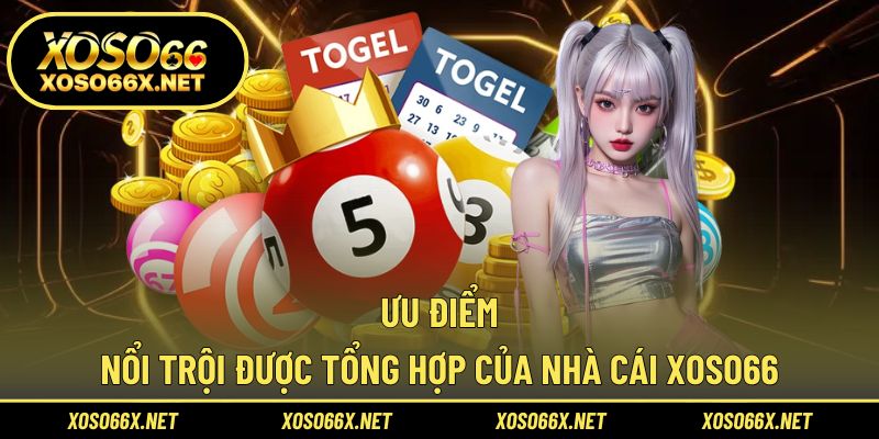 Tổng hợp nhanh các ưu điểm có tại nền tảng